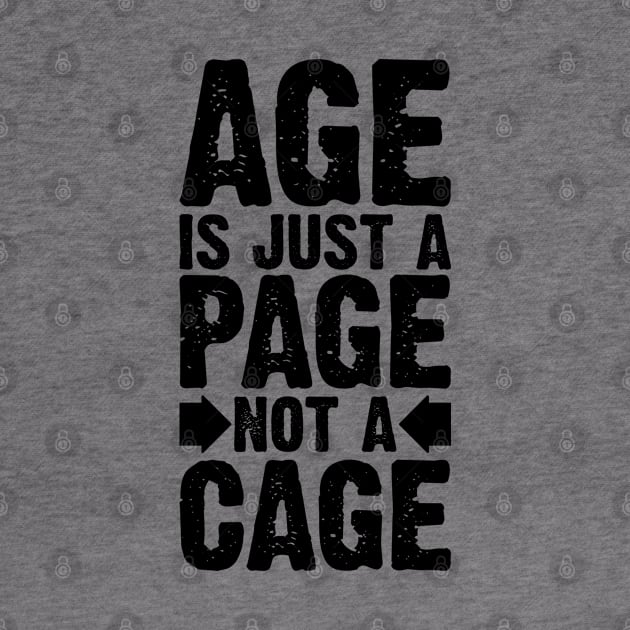 Age Is Just A Page Not A Cage v2 by Emma